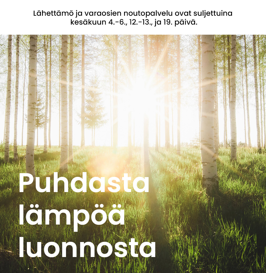 Ariterm Energy. Puhdasta lämpöä luonnosta. Lähettämö ja varaosien noutopalvelu ovat suljettuina kesäkuun 4.-6., 12.-13., ja 19. päivä.